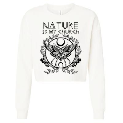 Nature Is My Church Moon Moth Witchcraft Wiccan Witch Cropped Pullover Crew