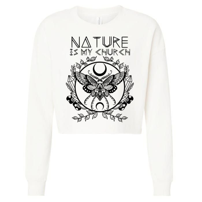 Nature Is My Church Moon Moth Witchcraft Wiccan Witch Cropped Pullover Crew