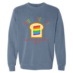 Neurodiversity Is My Jam Embrace Autism Awareness Acceptance Gift Garment-Dyed Sweatshirt