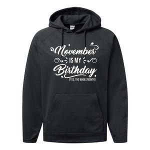 November Is My Birthday Yes The Whole Month Birthday Performance Fleece Hoodie