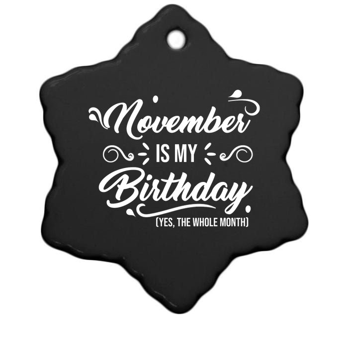 November Is My Birthday Yes The Whole Month Birthday Ceramic Star Ornament