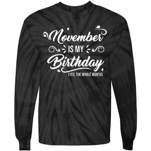 November Is My Birthday Yes The Whole Month Birthday Tie-Dye Long Sleeve Shirt