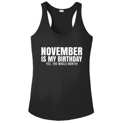 November Is My Birthday Yes The Whole Month Ladies PosiCharge Competitor Racerback Tank