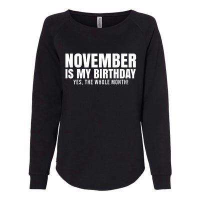 November Is My Birthday Yes The Whole Month Womens California Wash Sweatshirt