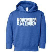 November Is My Birthday Yes The Whole Month Toddler Hoodie