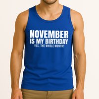 November Is My Birthday Yes The Whole Month Tank Top