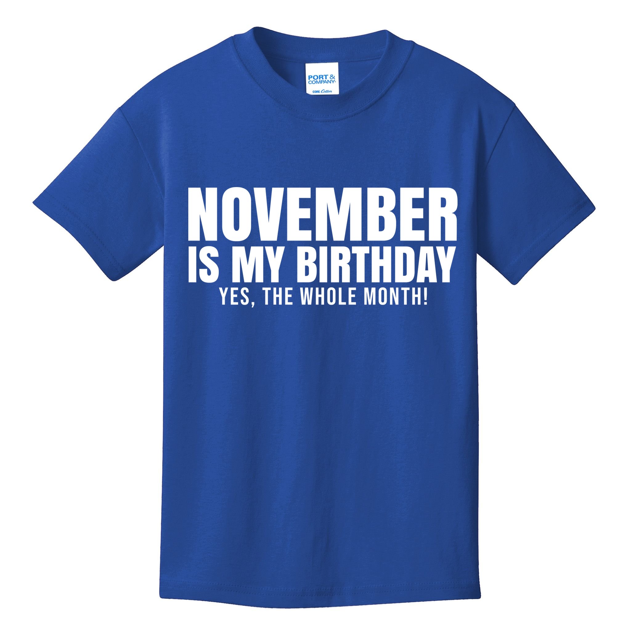 November Is My Birthday Yes The Whole Month Kids T-Shirt