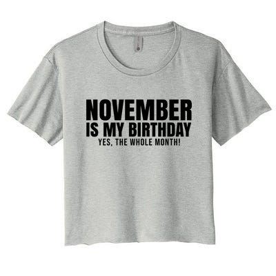 November Is My Birthday Yes The Whole Month Women's Crop Top Tee