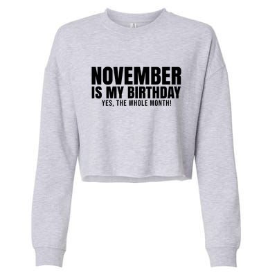 November Is My Birthday Yes The Whole Month Cropped Pullover Crew