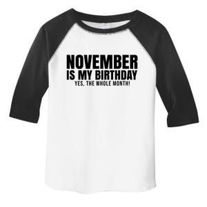 November Is My Birthday Yes The Whole Month Toddler Fine Jersey T-Shirt