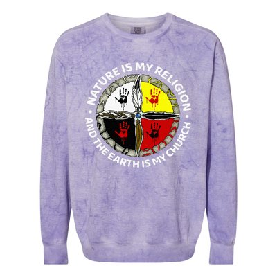 Nature Is My Religion And The Earth Is My Church Colorblast Crewneck Sweatshirt