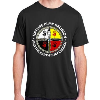 Nature Is My Religion And The Earth Is My Church Adult ChromaSoft Performance T-Shirt