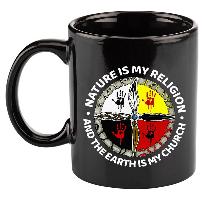 Nature Is My Religion And The Earth Is My Church 11oz C Handle Ceramic Mug