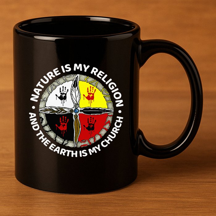Nature Is My Religion And The Earth Is My Church 11oz C Handle Ceramic Mug
