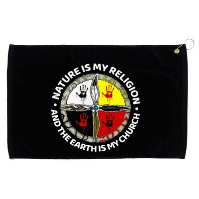 Nature Is My Religion And The Earth Is My Church Grommeted Golf Towel
