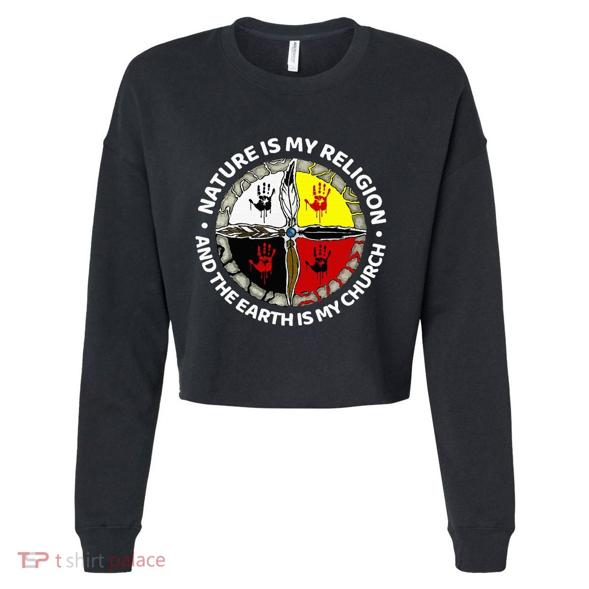 Nature Is My Religion And The Earth Is My Church Cropped Pullover Crew