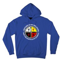 Nature Is My Religion And The Earth Is My Church Hoodie