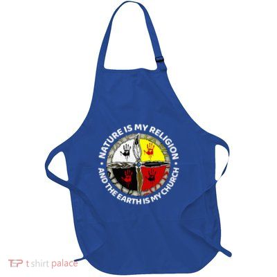Nature Is My Religion And The Earth Is My Church Apron