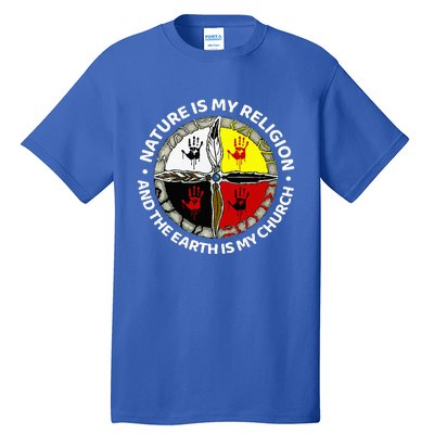 Nature Is My Religion And The Earth Is My Church Tall T-Shirt