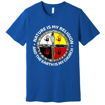 Nature Is My Religion And The Earth Is My Church Premium T-Shirt