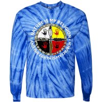 Nature Is My Religion And The Earth Is My Church Tie-Dye Long Sleeve Shirt