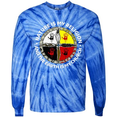 Nature Is My Religion And The Earth Is My Church Tie-Dye Long Sleeve Shirt