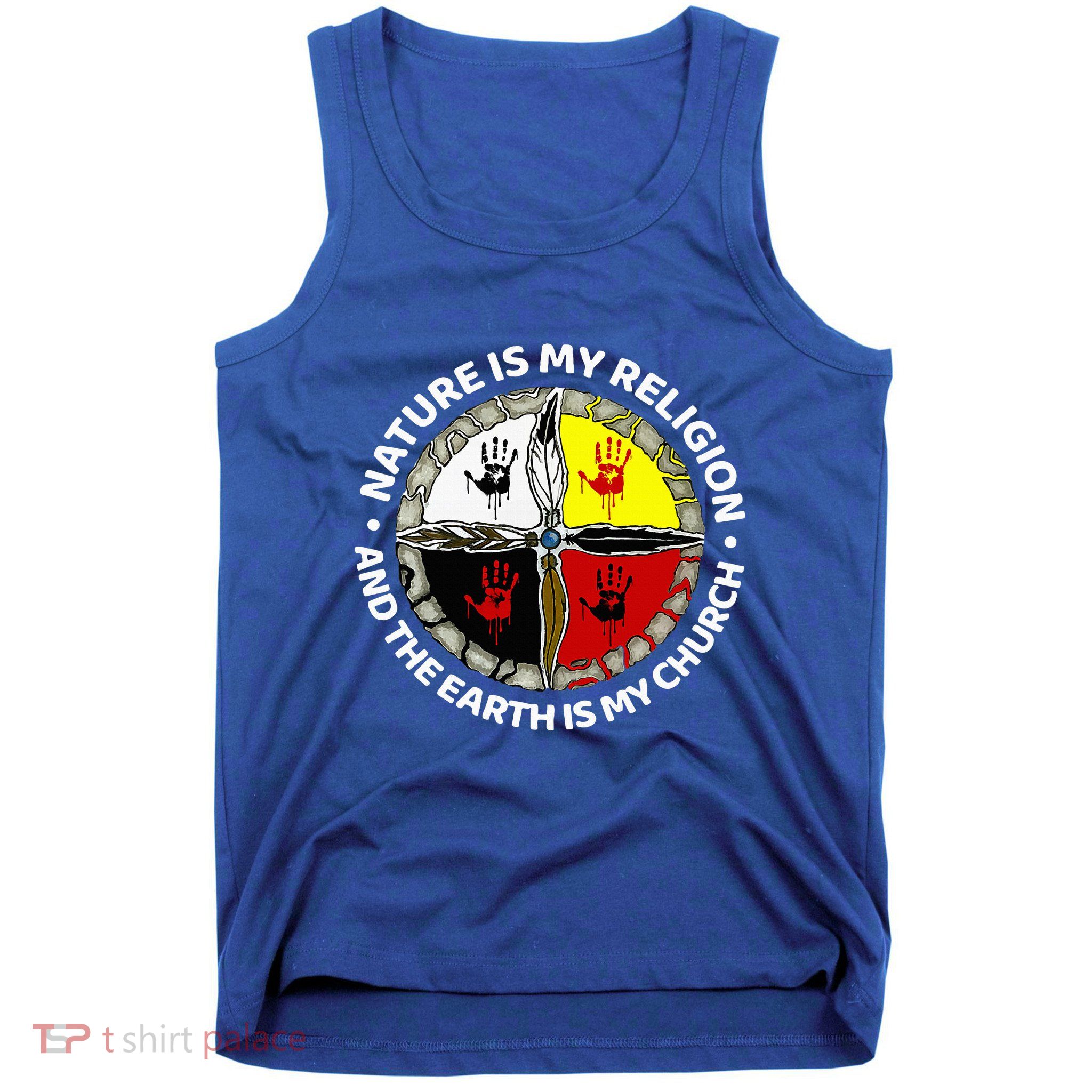 Nature Is My Religion And The Earth Is My Church Tank Top