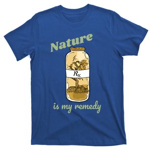 Nature Is My Remedy Nature Plants Outdoors Medicine Gift T-Shirt