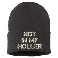 Not In My Holler Appalachia West Virginia Appalachian Quote Sustainable Knit Beanie