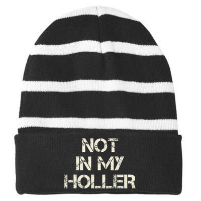 Not In My Holler Appalachia West Virginia Appalachian Quote Striped Beanie with Solid Band