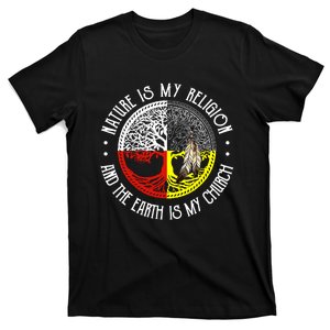 Nature Is My Religion And The Earth Is My Church T-Shirt