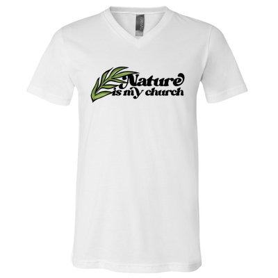 Nature Is My Church Earth Day Nature Lovers Gift V-Neck T-Shirt