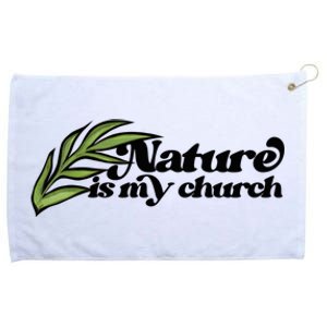 Nature Is My Church Earth Day Nature Lovers Gift Grommeted Golf Towel