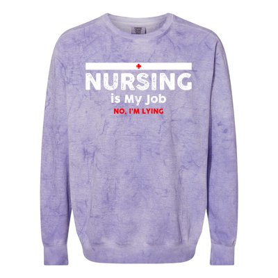 Nursing Is My Job Fun Vintage Nurse Fool's Day April Lying Gift Colorblast Crewneck Sweatshirt