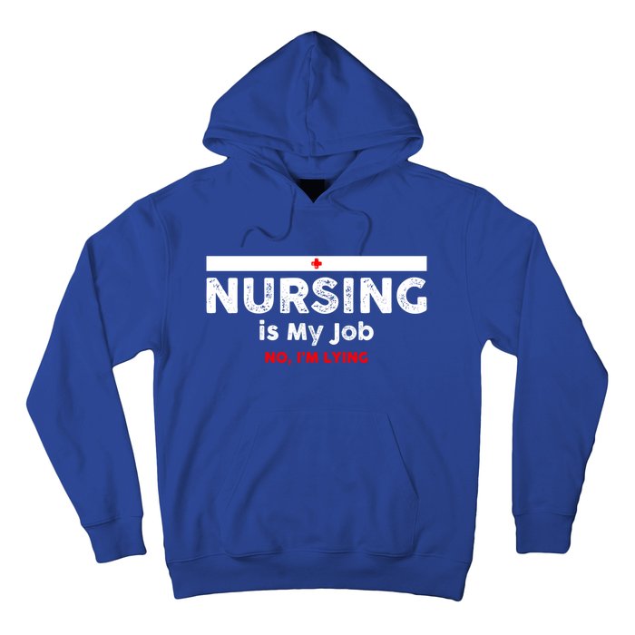 Nursing Is My Job Fun Vintage Nurse Fool's Day April Lying Gift Hoodie