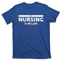 Nursing Is My Job Fun Vintage Nurse Fool's Day April Lying Gift T-Shirt