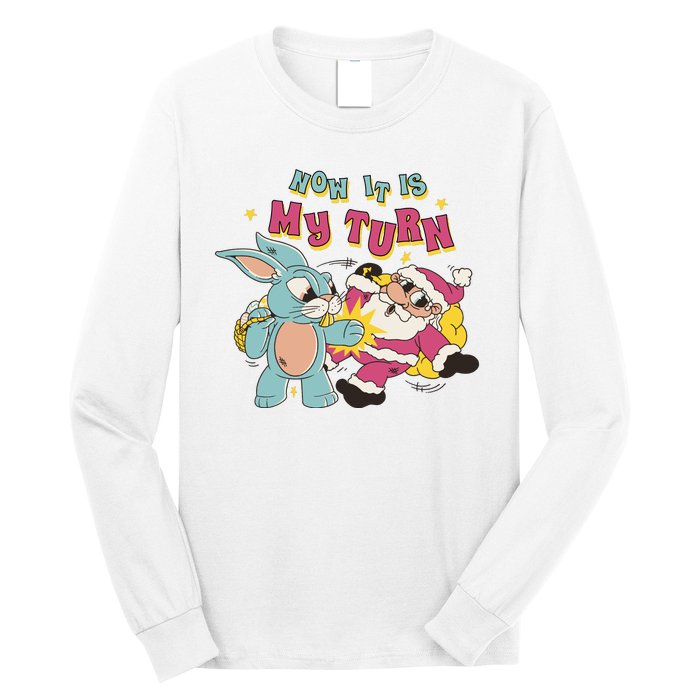 Now It's My Turn Funny Holiday Easter Bunny Santa Long Sleeve Shirt