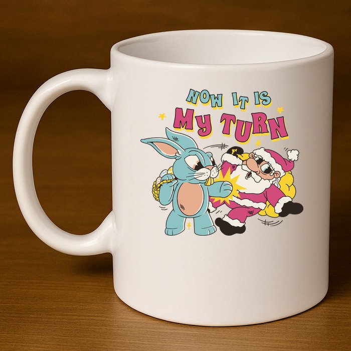 Now It's My Turn Funny Holiday Easter Bunny Santa 11oz C Handle Ceramic Mug
