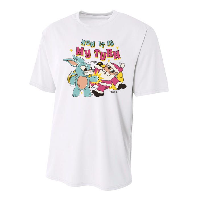 Now It's My Turn Funny Holiday Easter Bunny Santa Performance Sprint T-Shirt