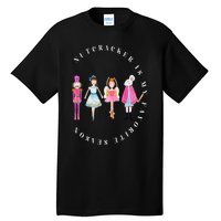 Nutcracker Is My Favorite Season Matching Family Christmas Tall T-Shirt