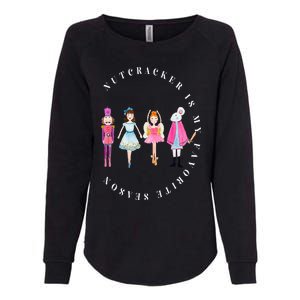 Nutcracker Is My Favorite Season Matching Family Christmas Womens California Wash Sweatshirt