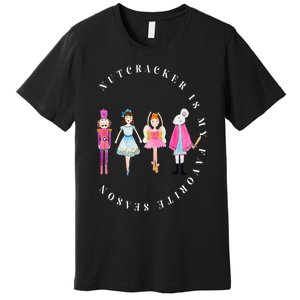 Nutcracker Is My Favorite Season Matching Family Christmas Premium T-Shirt