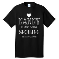 Nanny Is My Name Funny Graphic Gifts For Nanny Grandma Tall T-Shirt