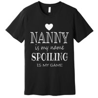 Nanny Is My Name Funny Graphic Gifts For Nanny Grandma Premium T-Shirt