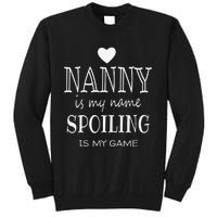 Nanny Is My Name Funny Graphic Gifts For Nanny Grandma Tall Sweatshirt