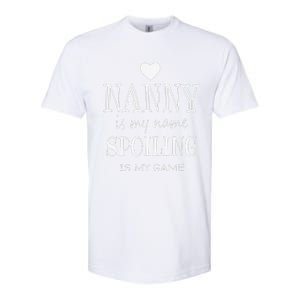 Nanny Is My Name Funny Graphic Gifts For Nanny Grandma Softstyle CVC T-Shirt