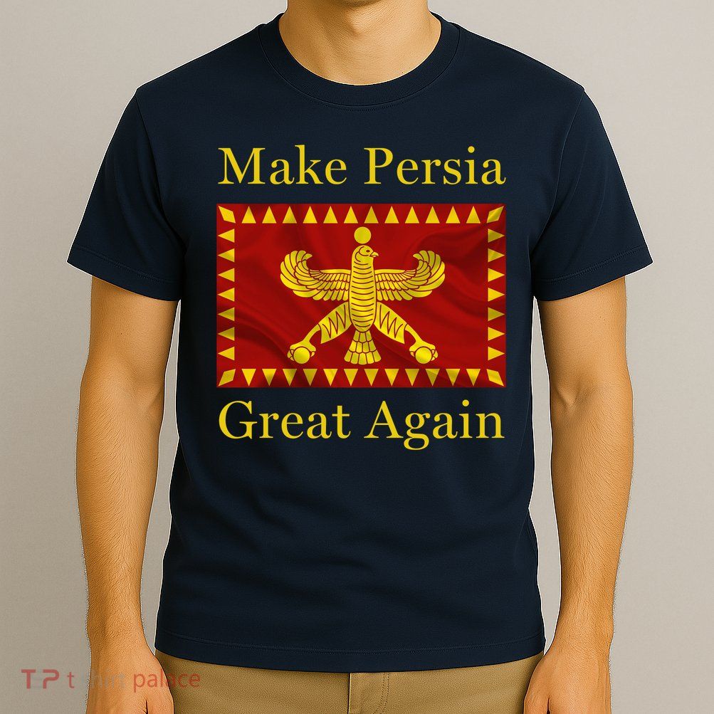 Nowruz Iran Make Persia Great Again T-Shirt