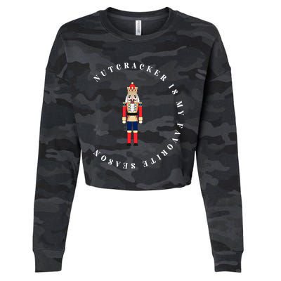 Nutcracker Is My Favorite Season Matching Family Christmas Funny Gift Cropped Pullover Crew