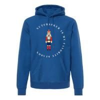 Nutcracker Is My Favorite Season Matching Family Christmas Funny Gift Premium Hoodie