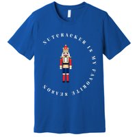 Nutcracker Is My Favorite Season Matching Family Christmas Funny Gift Premium T-Shirt